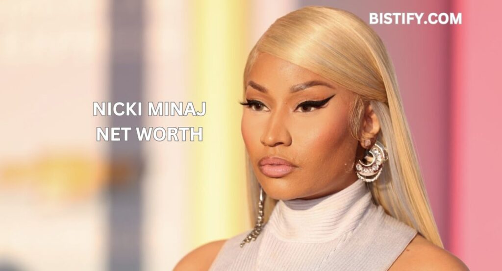 Nicki Minaj Net Worth