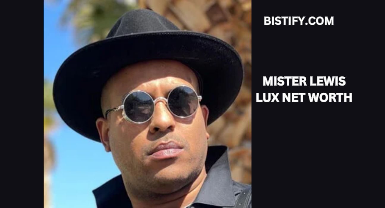 Mister Lewis Lux Net Worth