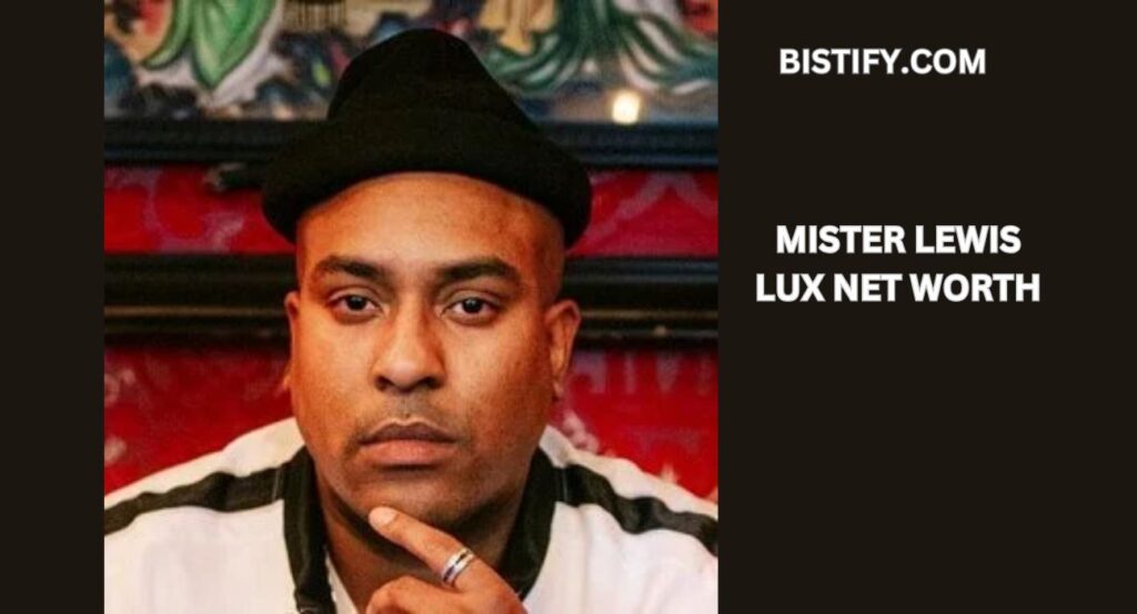 Mister Lewis Lux Net Worth